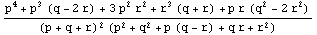 (p^4 + p^3 (q - 2 r) + 3 p^2 r^2 + r^3 (q + r) + p r (q^2 - 2 r^2))/((p + q + r)^2 (p^2 + q^2 + p (q - r) + q r + r^2))