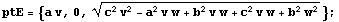 ptE = {a v, 0, (c^2 v^2 - a^2 v w + b^2 v w + c^2 v w + b^2 w^2)^(1/2)} ;