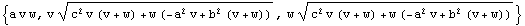 {a v w, v (c^2 v (v + w) + w (-a^2 v + b^2 (v + w)))^(1/2), w (c^2 v (v + w) + w (-a^2 v + b^2 (v + w)))^(1/2)}