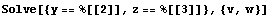 Solve[{y == %[[2]], z == %[[3]]}, {v, w}]