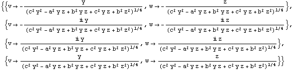 {{v -y/(c^2 y^2 - a^2 y z + b^2 y z + c^2 y z + b^2 z^2)^(1/4), w -z/(c^2 y^ ... + c^2 y z + b^2 z^2)^(1/4), wz/(c^2 y^2 - a^2 y z + b^2 y z + c^2 y z + b^2 z^2)^(1/4)}}