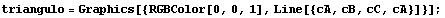 triangulo = Graphics[{RGBColor[0, 0, 1], Line[{cA, cB, cC, cA}]}] ;