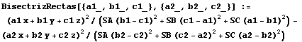 BisectrizRectas[{a1_, b1_, c1_}, {a2_, b2_, c2_}] := (a1 x + b1 y + c1 z)^2/(SA (b1 - c1)^2  ...  (a1 - b1)^2) - <br /> (a2 x + b2 y + c2 z)^2/(SA (b2 - c2)^2 + SB (c2 - a2)^2 + SC (a2 - b2)^2)